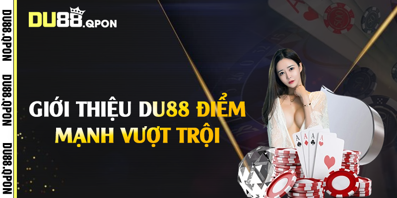 Giới thiệu Du88 điểm mạnh vượt trội