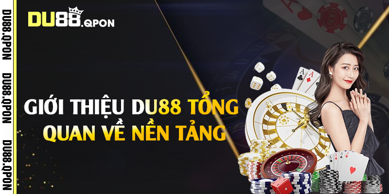 Giới thiệu Du88 tổng quan về nền tảng